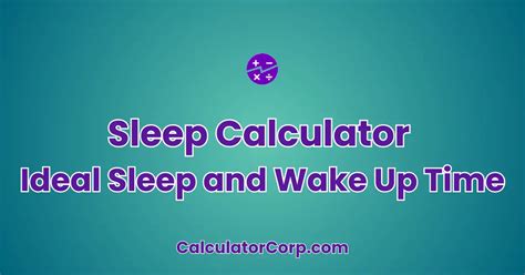 Sleep Calculator: Ideal Bedtime & Wake Up Times .